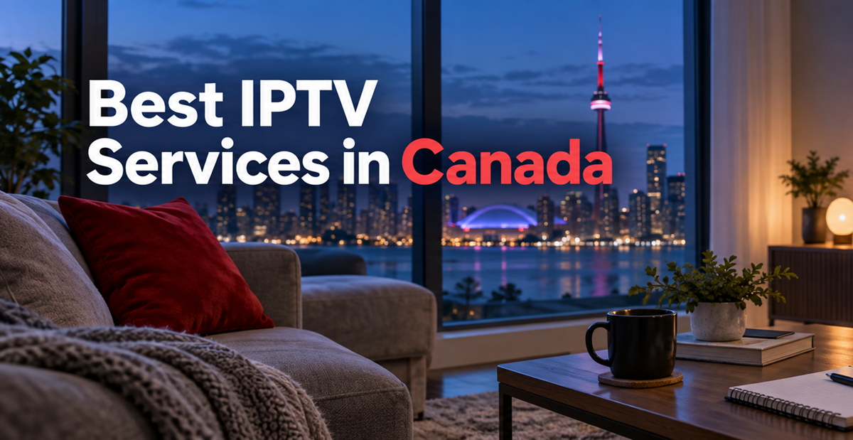 Best IPTV services in Canada free trial provider comparison